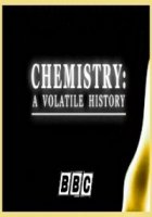 BBC. Химия: Изменчивая история/BBC. Chemistry: A Volatile History