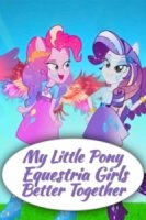 Мой маленький пони: Девочки из Эквестрии - Лучше вместе/My Little Pony: Equestria Girls - Better Together 2 сезон