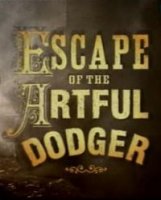 Побег Артфула Доджера/Escape of the Artful Dodger