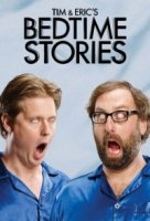 Сказки на ночь Тима и Эрика/Tim & Eric’s Bedtime Stories 2 сезон