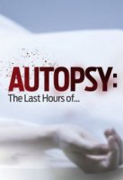 Вскрытие: Последние часы/Autopsy: The Last Hours of 1 сезон