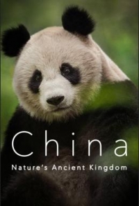 Китай: Древнее Царство Природы/China: Natures Ancient Kingdom