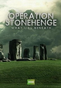 Операция Стоунхендж. Тайна, скрытая под камнями/Operation Stonehenge: What Lies Beneath