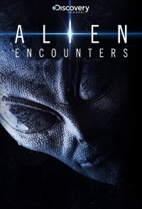 Встреча с инопланетянами/Alien Encounters 1 сезон