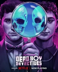 Детективы с того света/Dead Boy Detectives