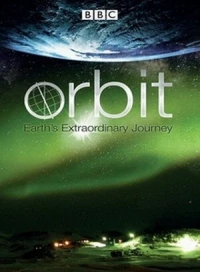 Орбита: Необыкновенное путешествие планеты Земля/Orbit: Earth's Extraordinary Journey