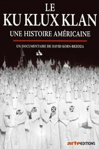 Ку-клукс-клан. Американская история/Ku Klux Klan: An American Story